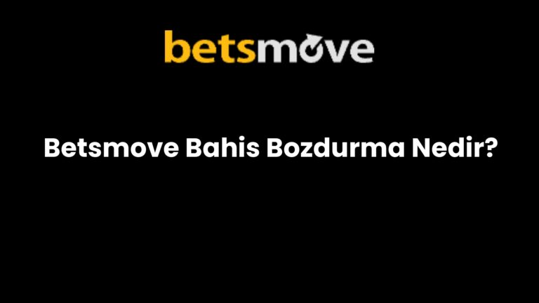 Betsmove Bahis Bozdurma Nedir?