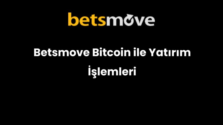 Betsmove Bitcoin ile Yatırım İşlemleri