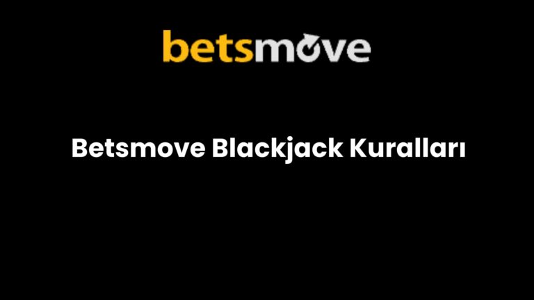 Betsmove Blackjack Kuralları