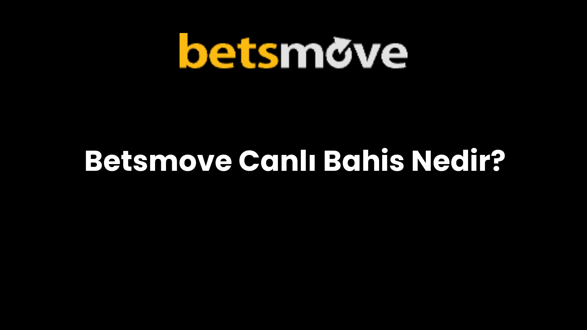 Betsmove Canlı Bahis Nedir?