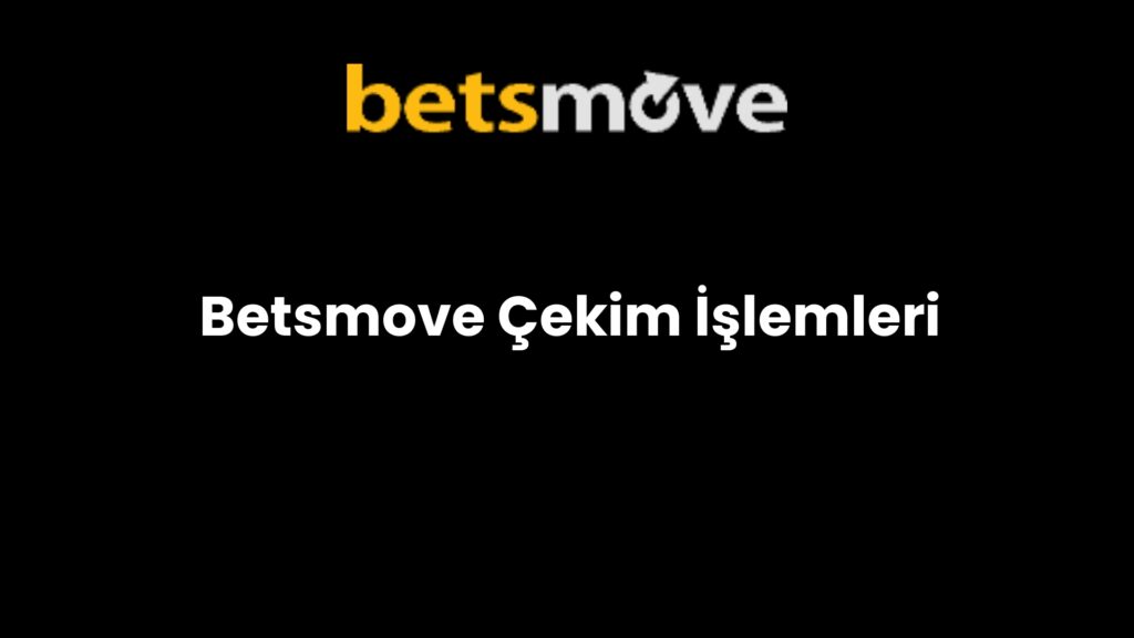 betsmove cekim islemleri 197
