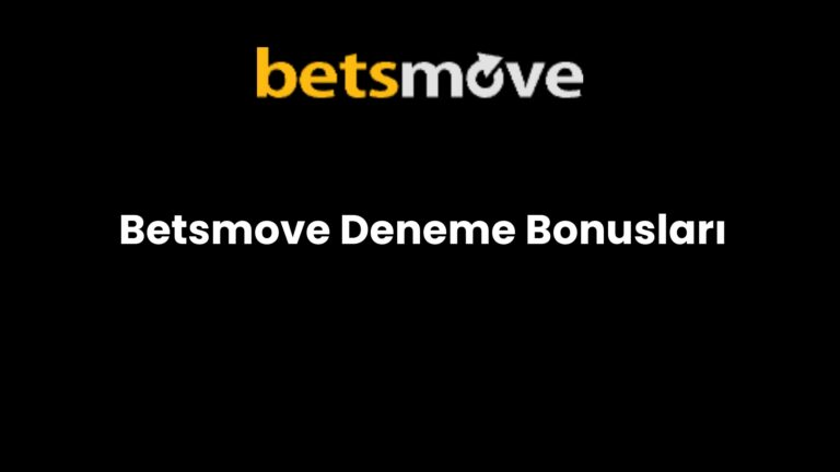 Betsmove Deneme Bonusları