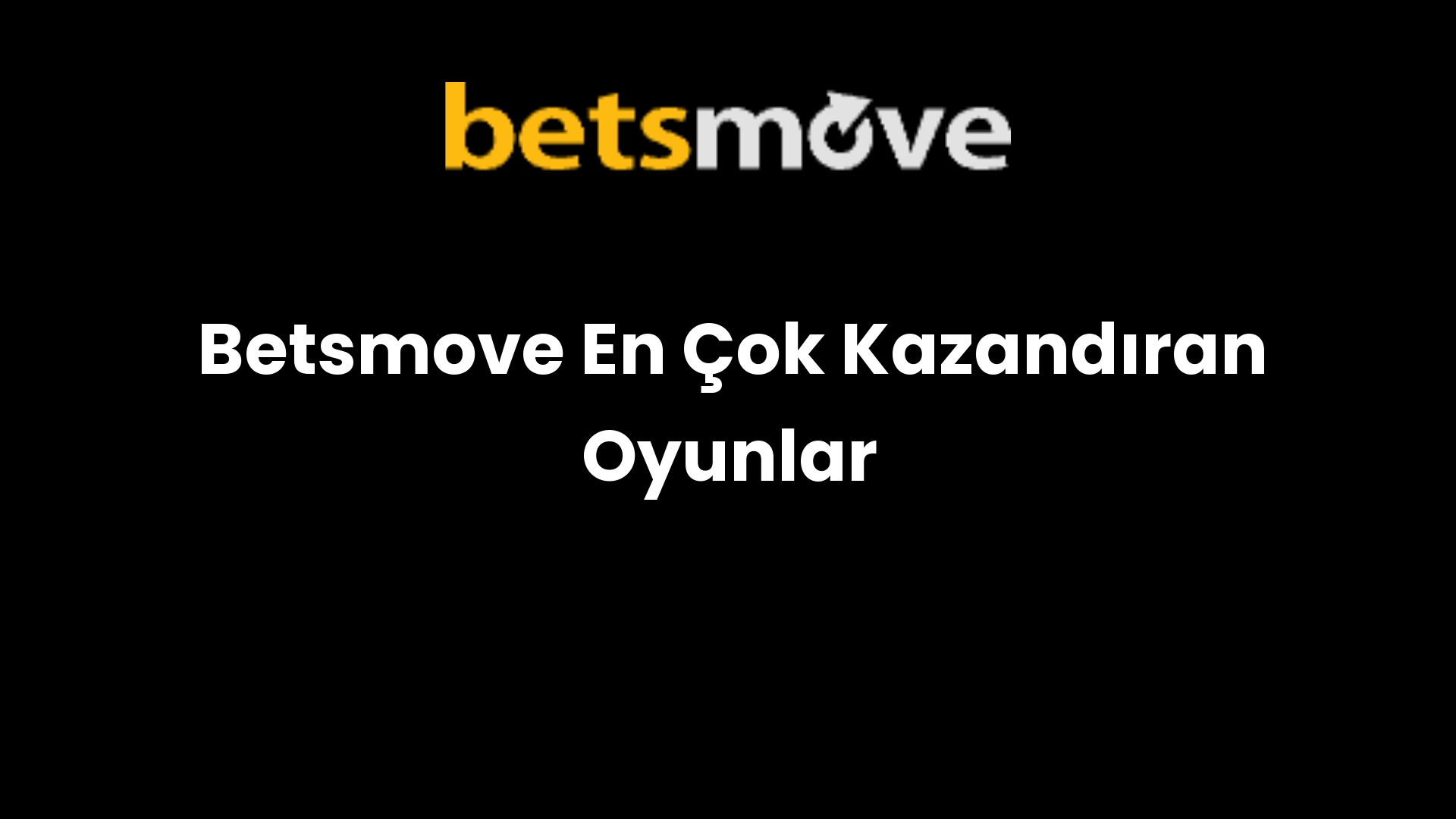 Betsmove En Çok Kazandıran Oyunlar