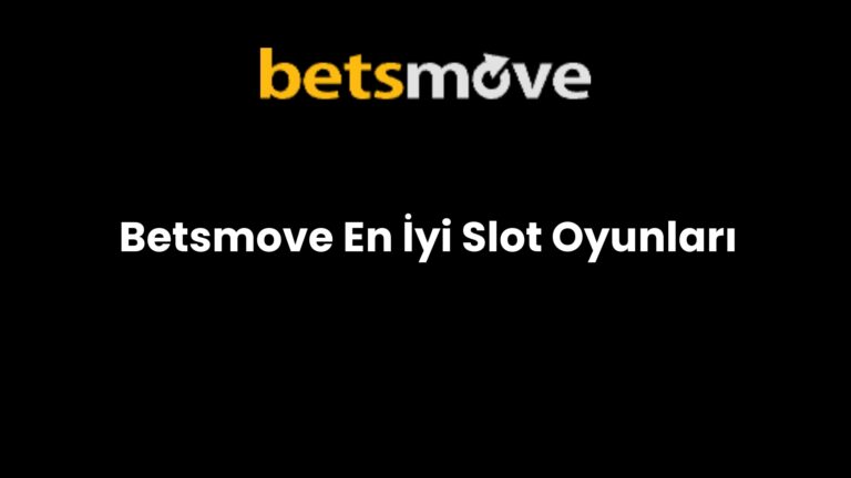 Betsmove En İyi Slot Oyunları