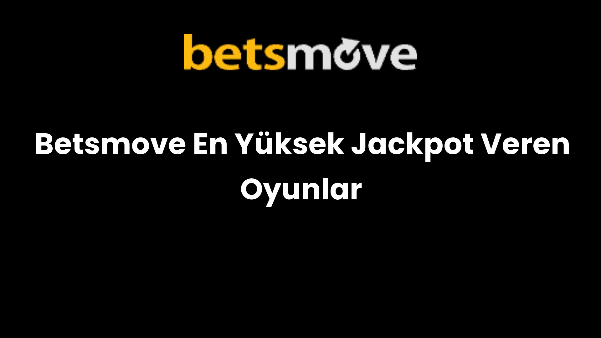 Betsmove En Yüksek Jackpot Veren Oyunlar