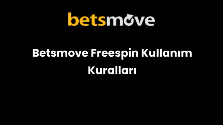Betsmove Freespin Kullanım Kuralları