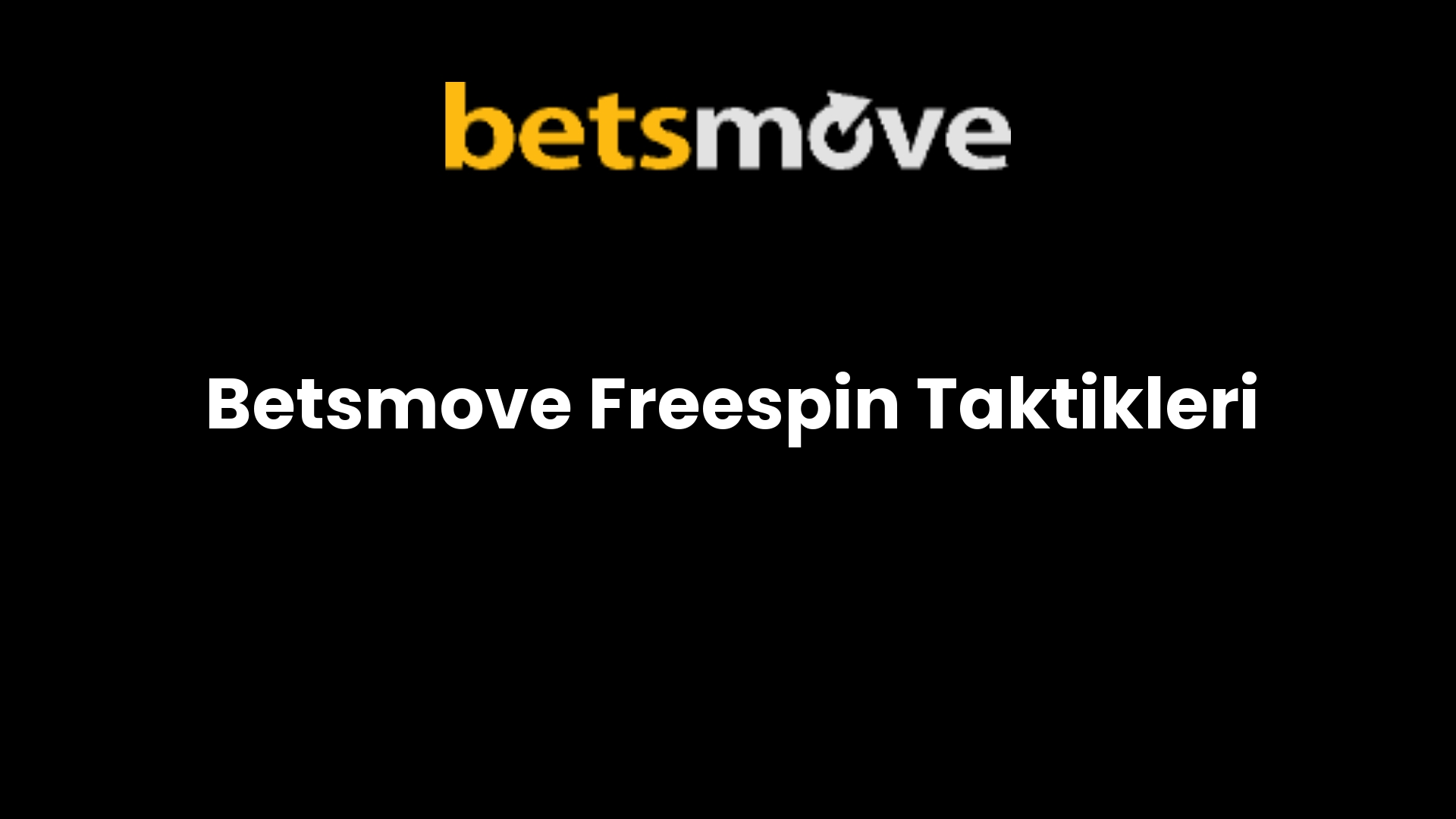 Betsmove Freespin Taktikleri