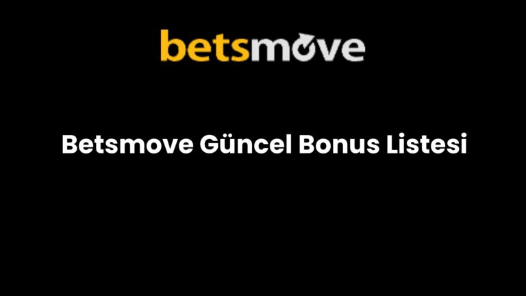 Betsmove Güncel Bonus Listesi