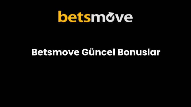 Betsmove Güncel Bonuslar