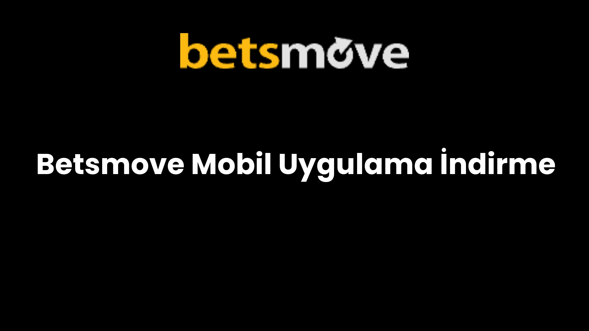 Betsmove Mobil Uygulama İndirme