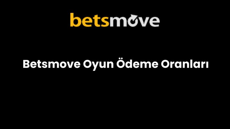 Betsmove Oyun Ödeme Oranları