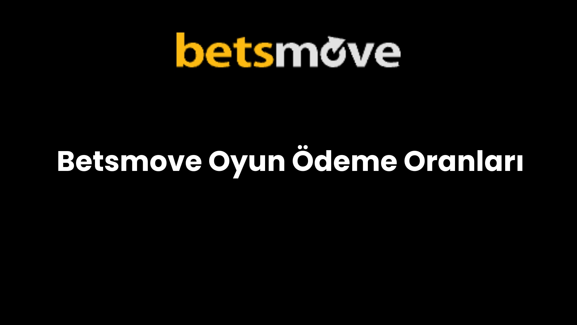 Betsmove Oyun Ödeme Oranları