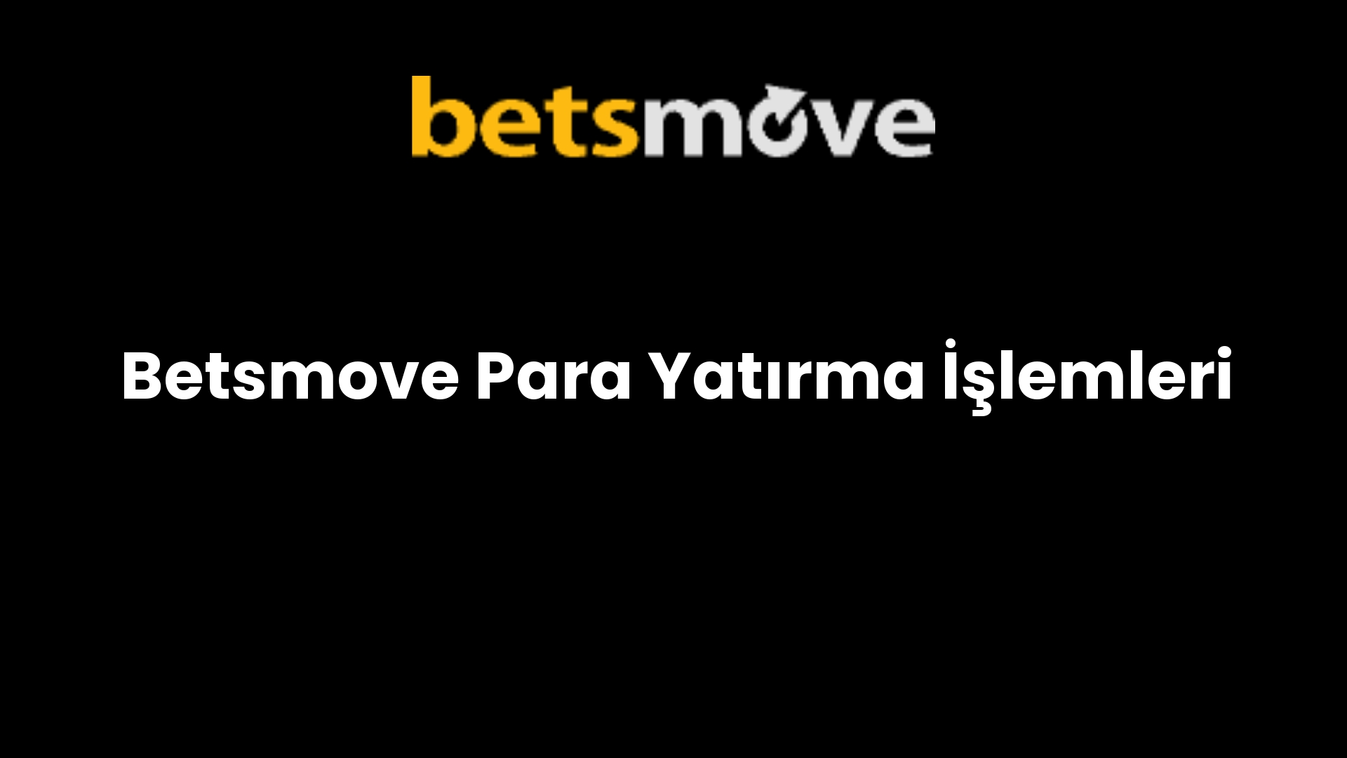 Betsmove Para Yatırma İşlemleri