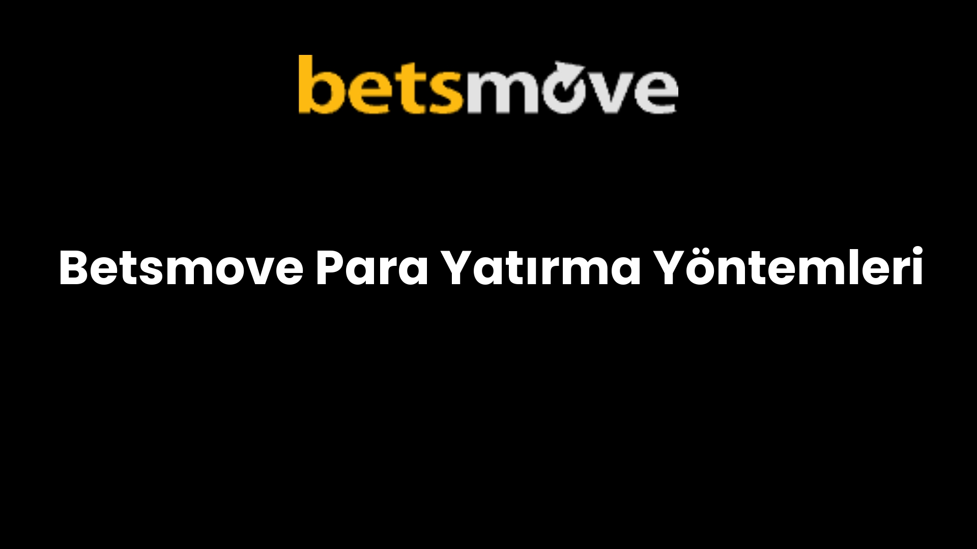 Betsmove Para Yatırma Yöntemleri