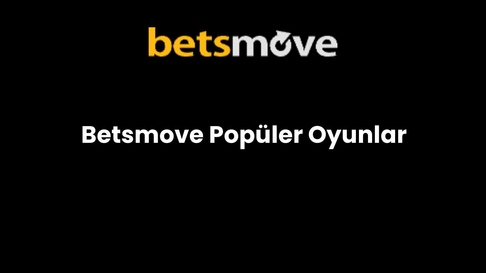 Betsmove Popüler Oyunlar