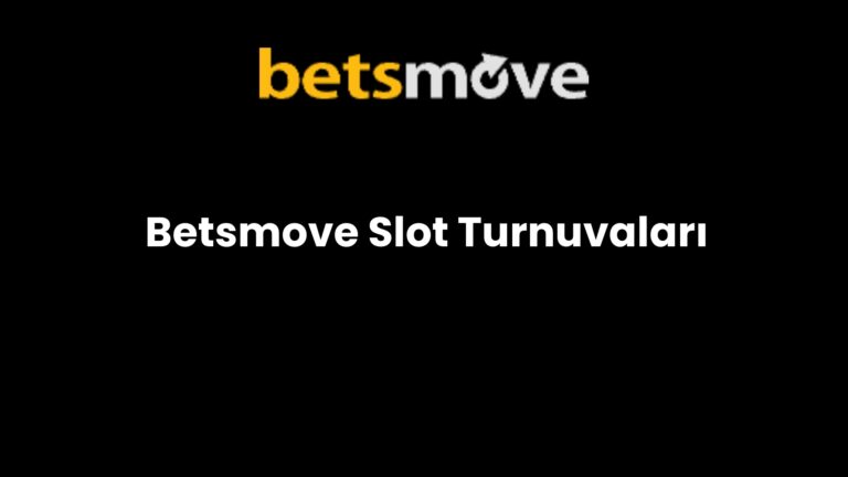 Betsmove Slot Turnuvaları