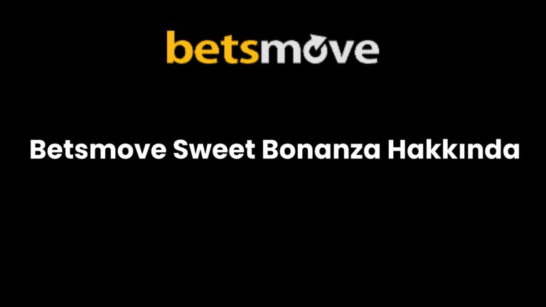 Betsmove Sweet Bonanza Hakkında