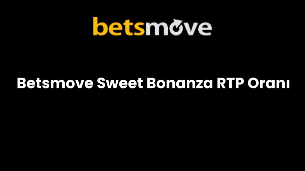 betsmove sweet bonanza rtp orani 323