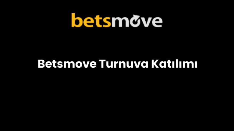 Betsmove Turnuva Katılımı