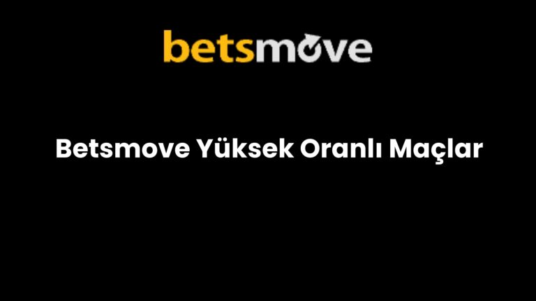 Betsmove Yüksek Oranlı Maçlar
