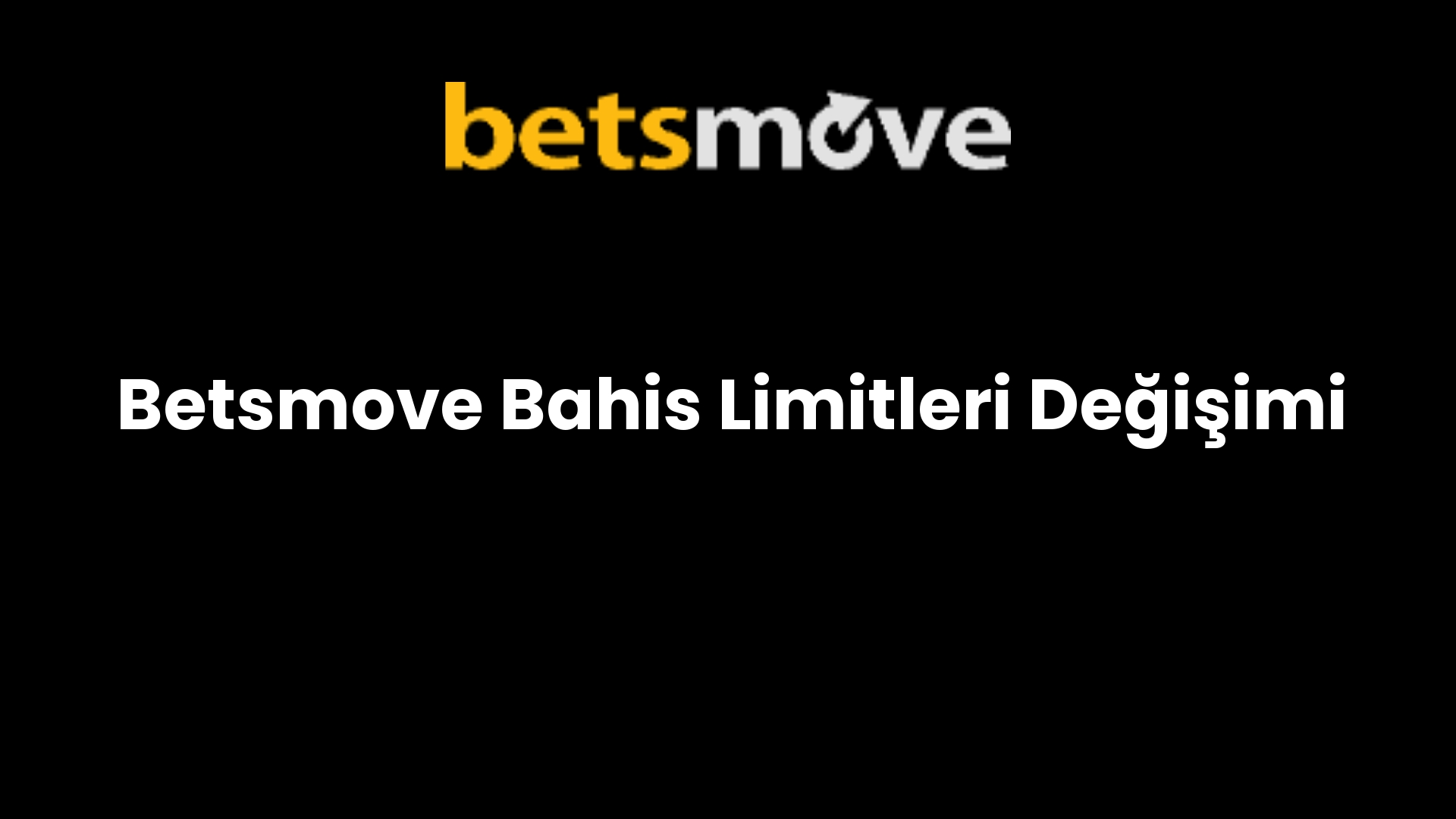 Betsmove Bahis Limitleri Değişimi