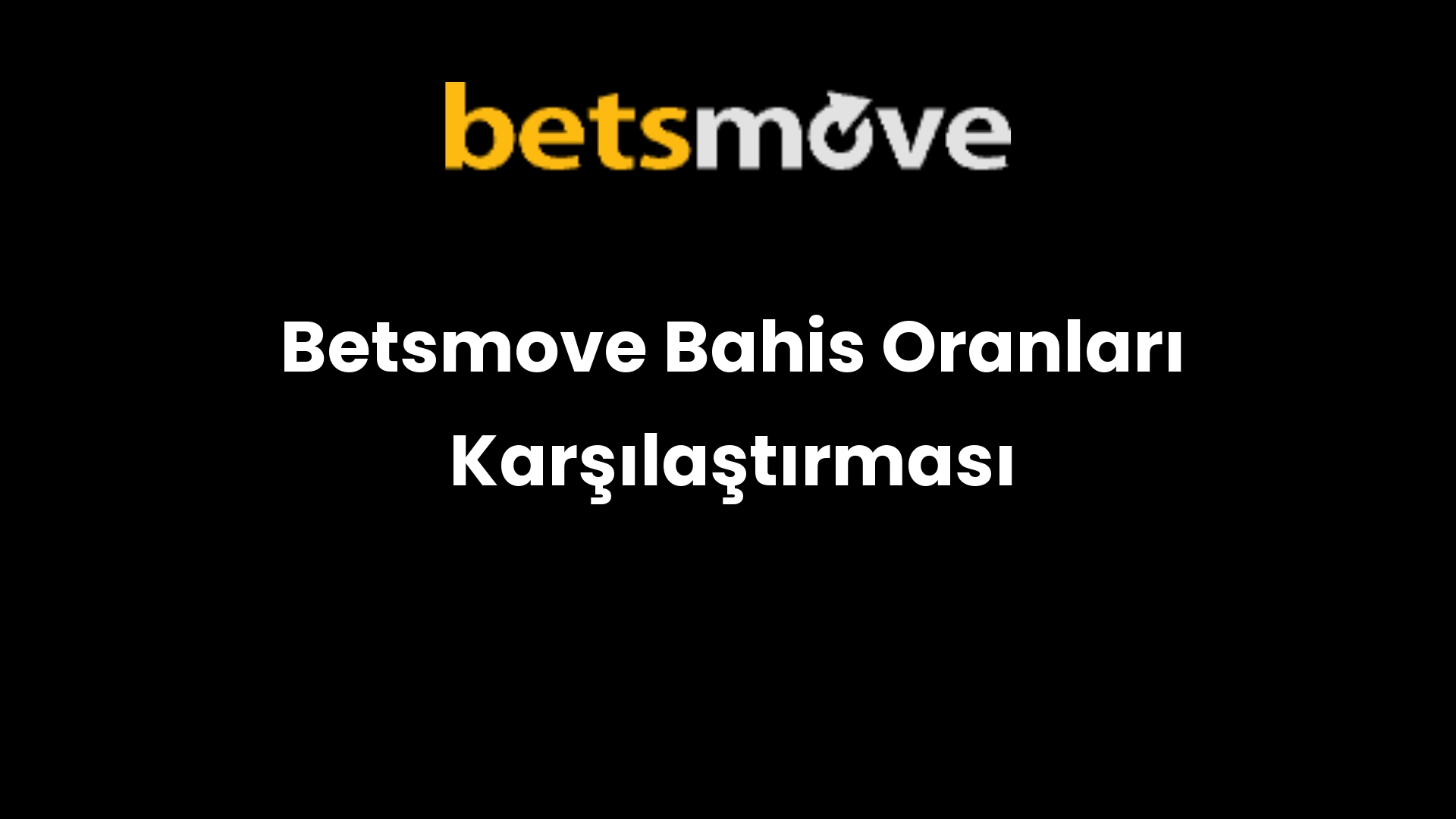 Betsmove Bahis Oranları Karşılaştırması