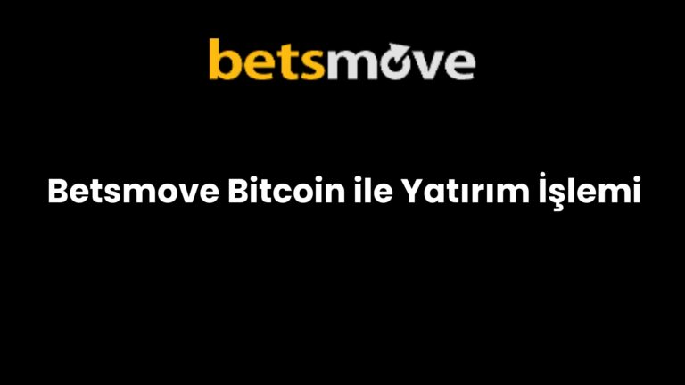 Betsmove Bitcoin ile Yatırım İşlemi