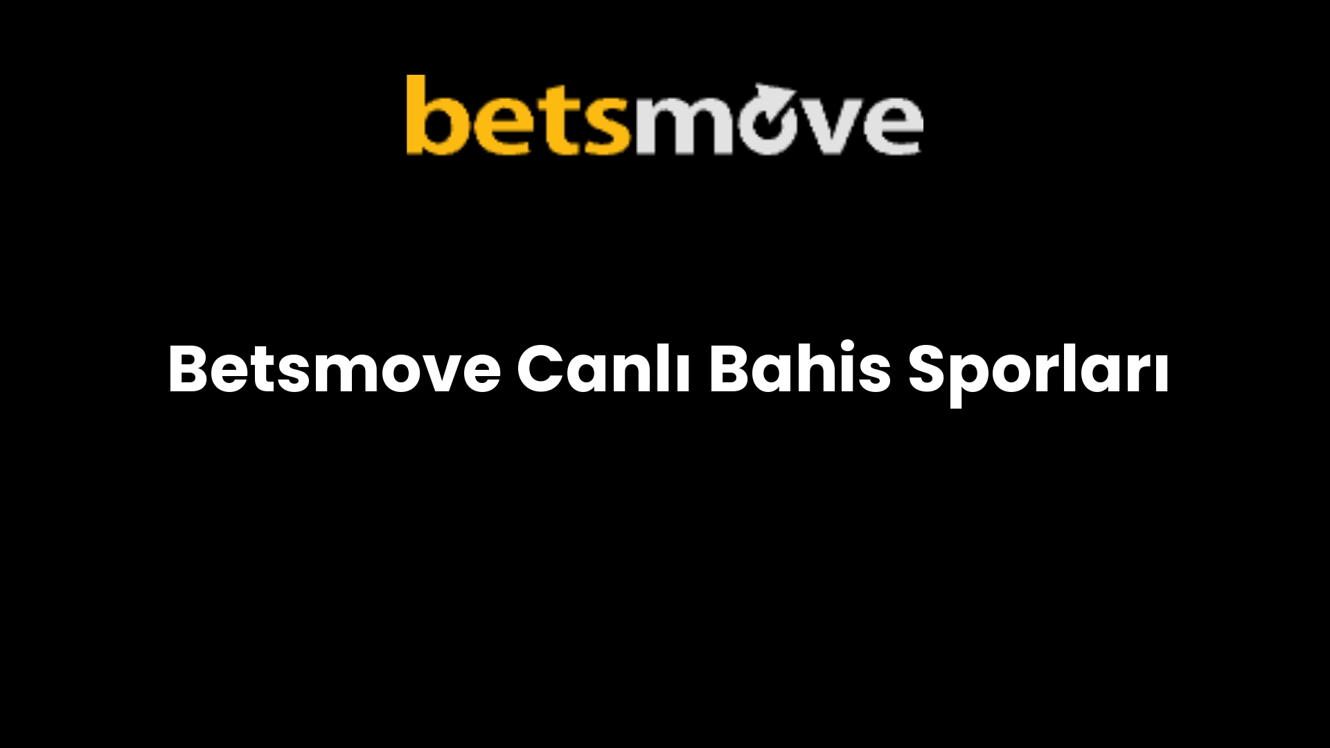 Betsmove Canlı Bahis Sporları