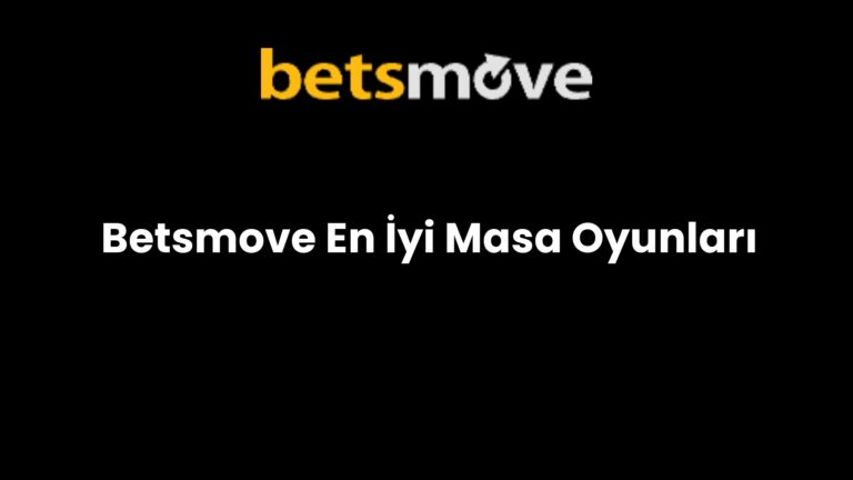 Betsmove En İyi Masa Oyunları