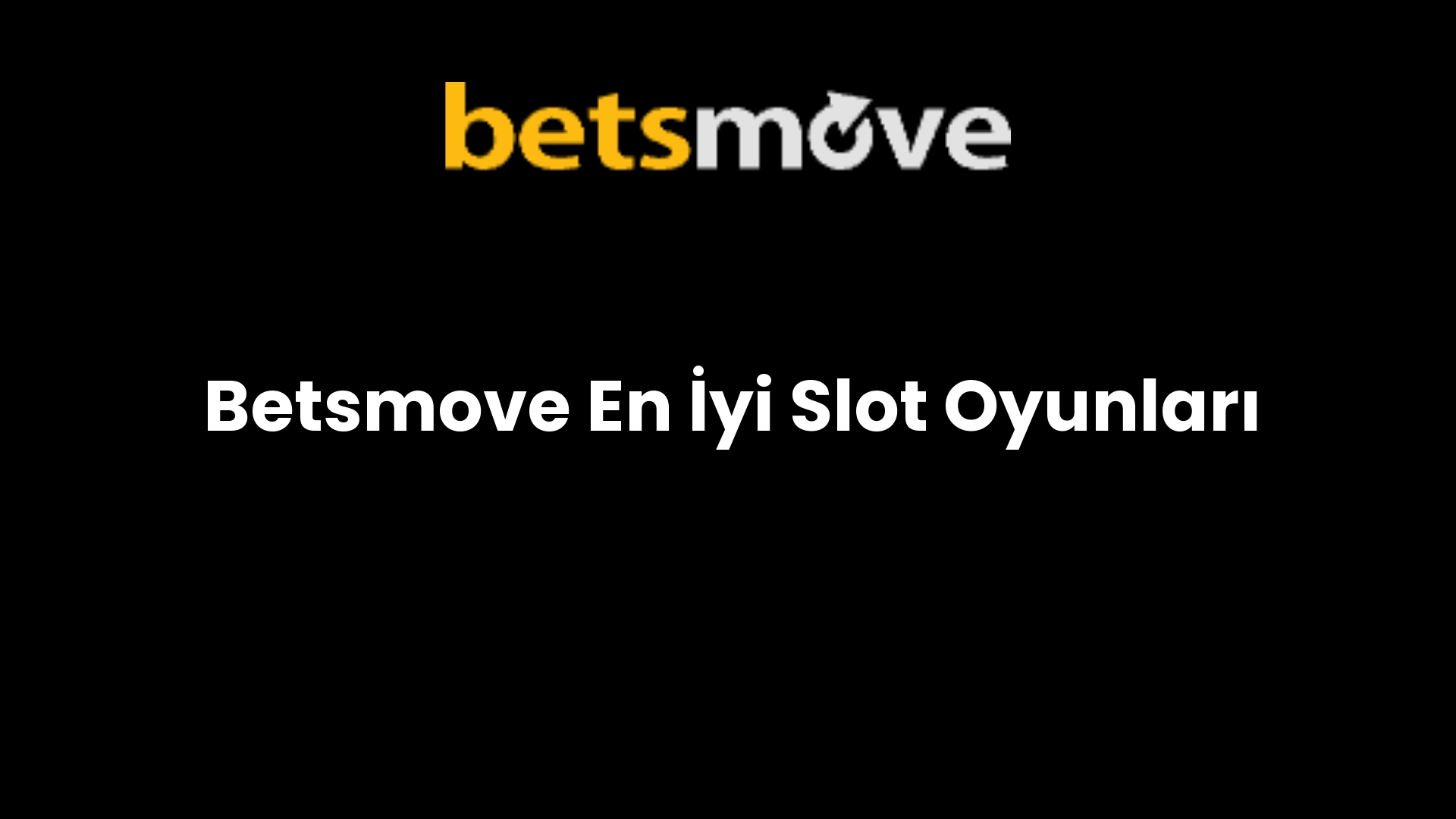 Betsmove En İyi Slot Oyunları