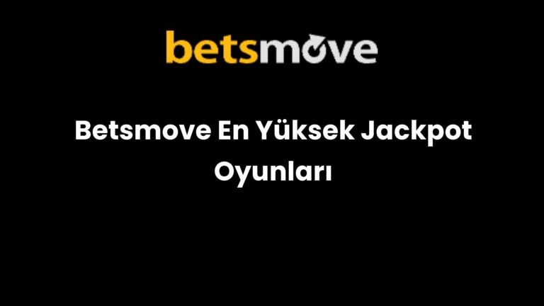 Betsmove En Yüksek Jackpot Oyunları