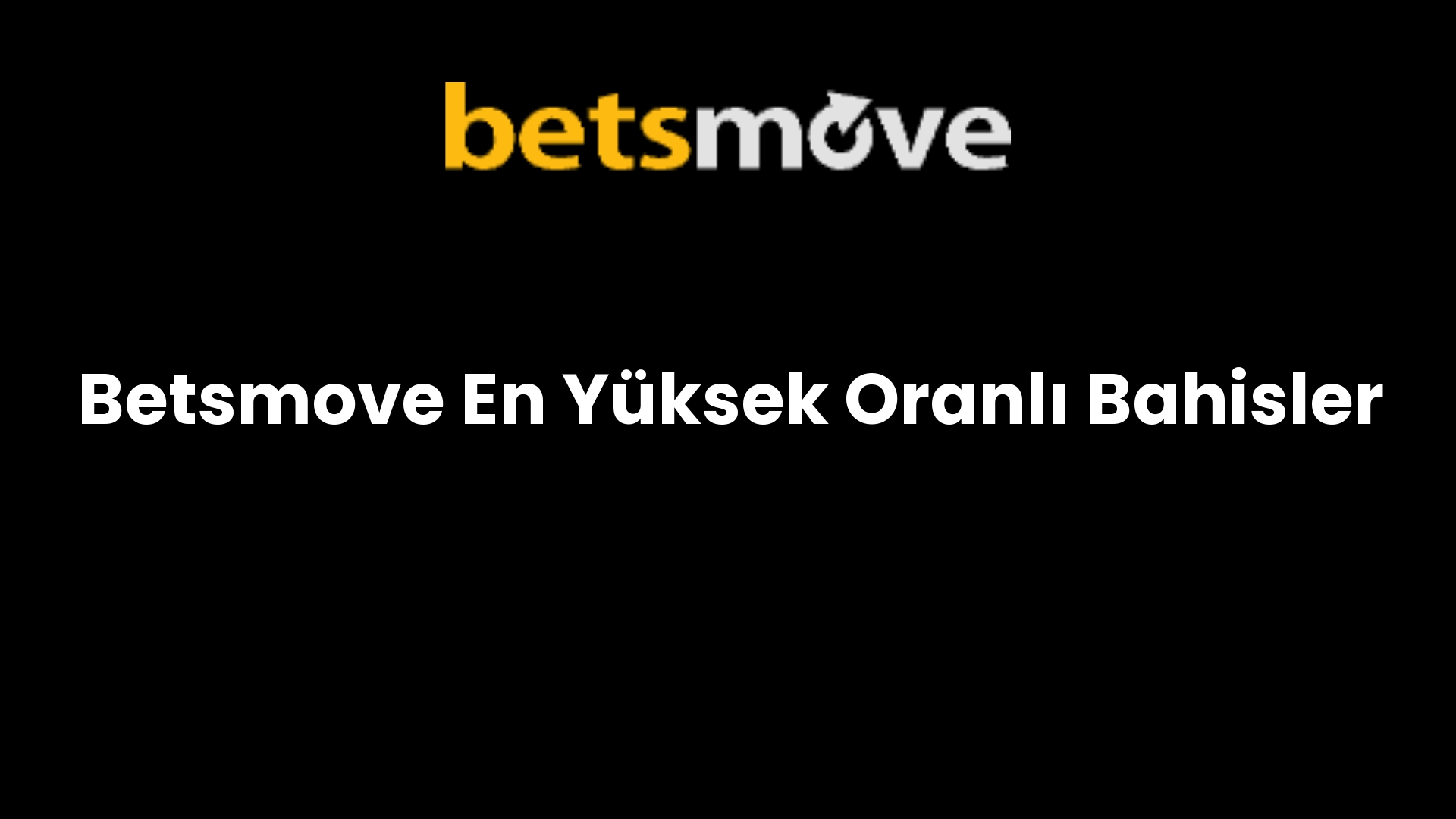 Betsmove En Yüksek Oranlı Bahisler