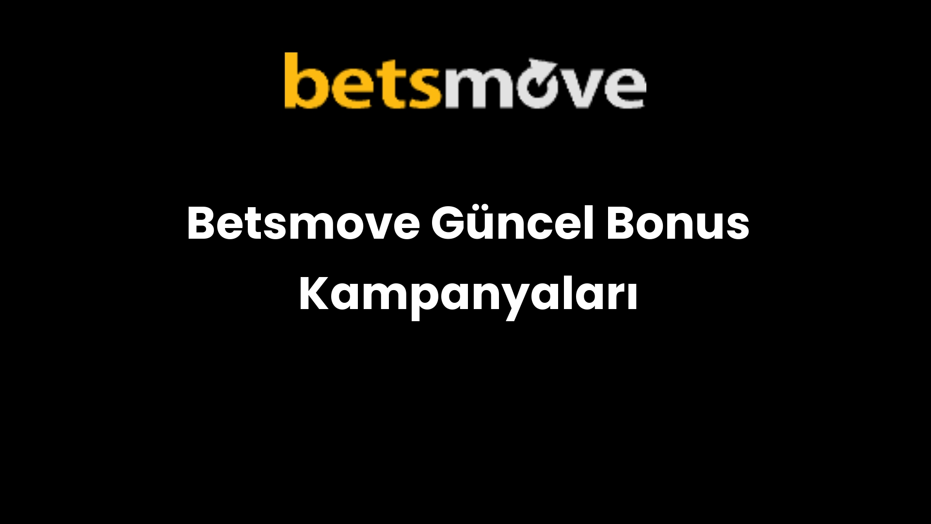 Betsmove Güncel Bonus Kampanyaları