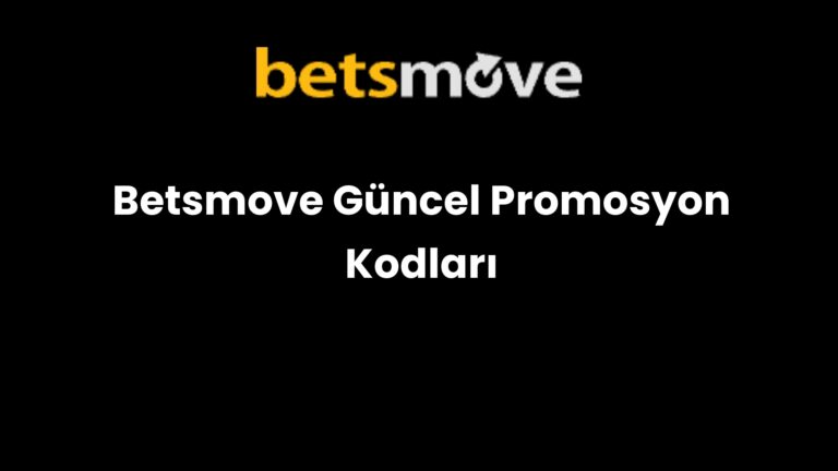 Betsmove Güncel Promosyon Kodları