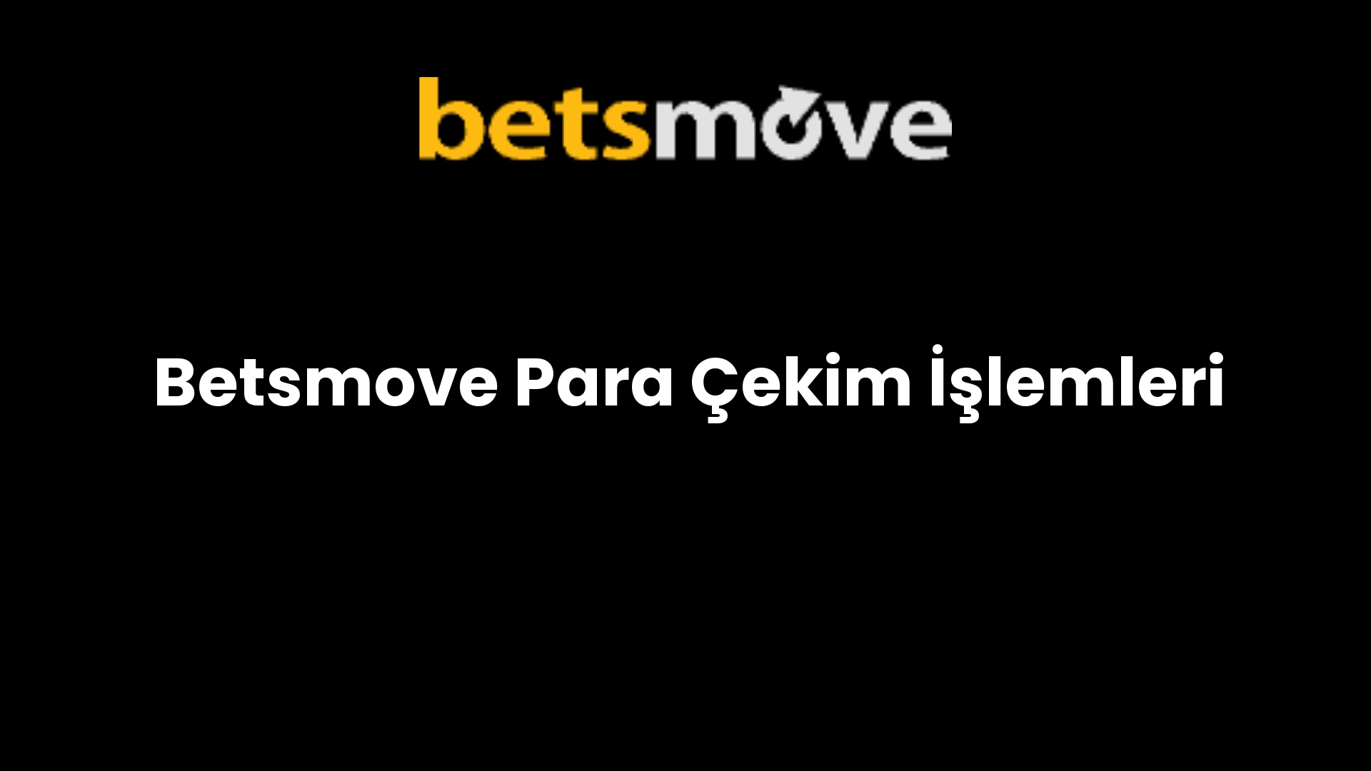 Betsmove Para Çekim İşlemleri