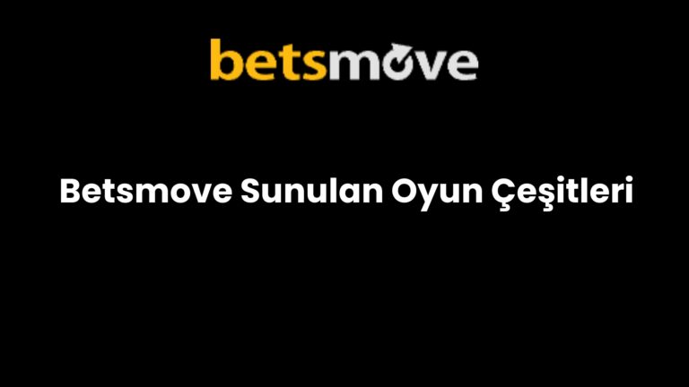 Betsmove Sunulan Oyun Çeşitleri