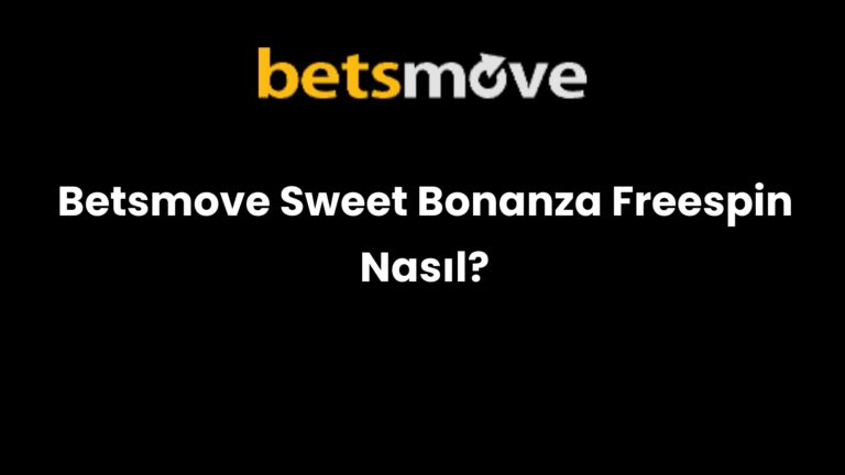 Betsmove Sweet Bonanza Freespin Nasıl?