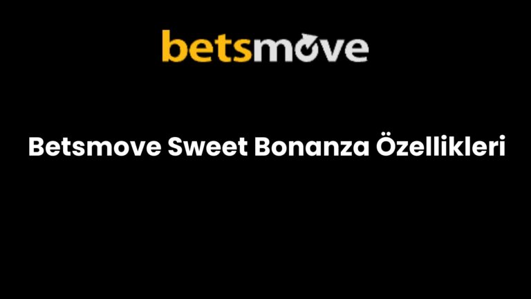 Betsmove Sweet Bonanza Özellikleri