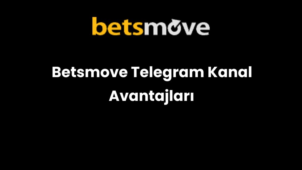 betsmove telegram kanal avantajlari 856