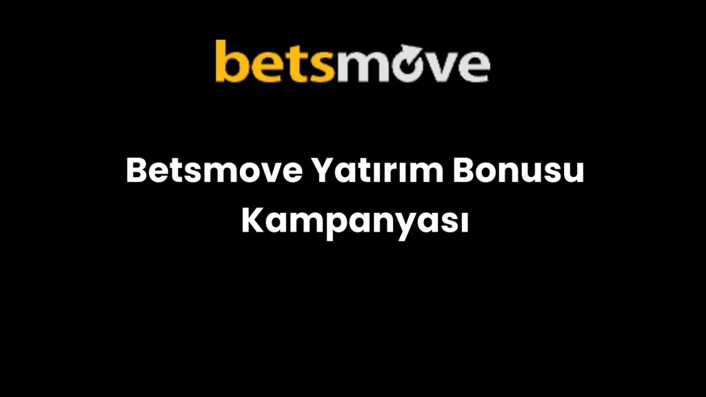 betsmove yatirim bonusu kampanyasi 826