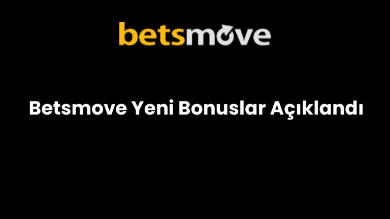 Betsmove Yeni Bonuslar Açıklandı