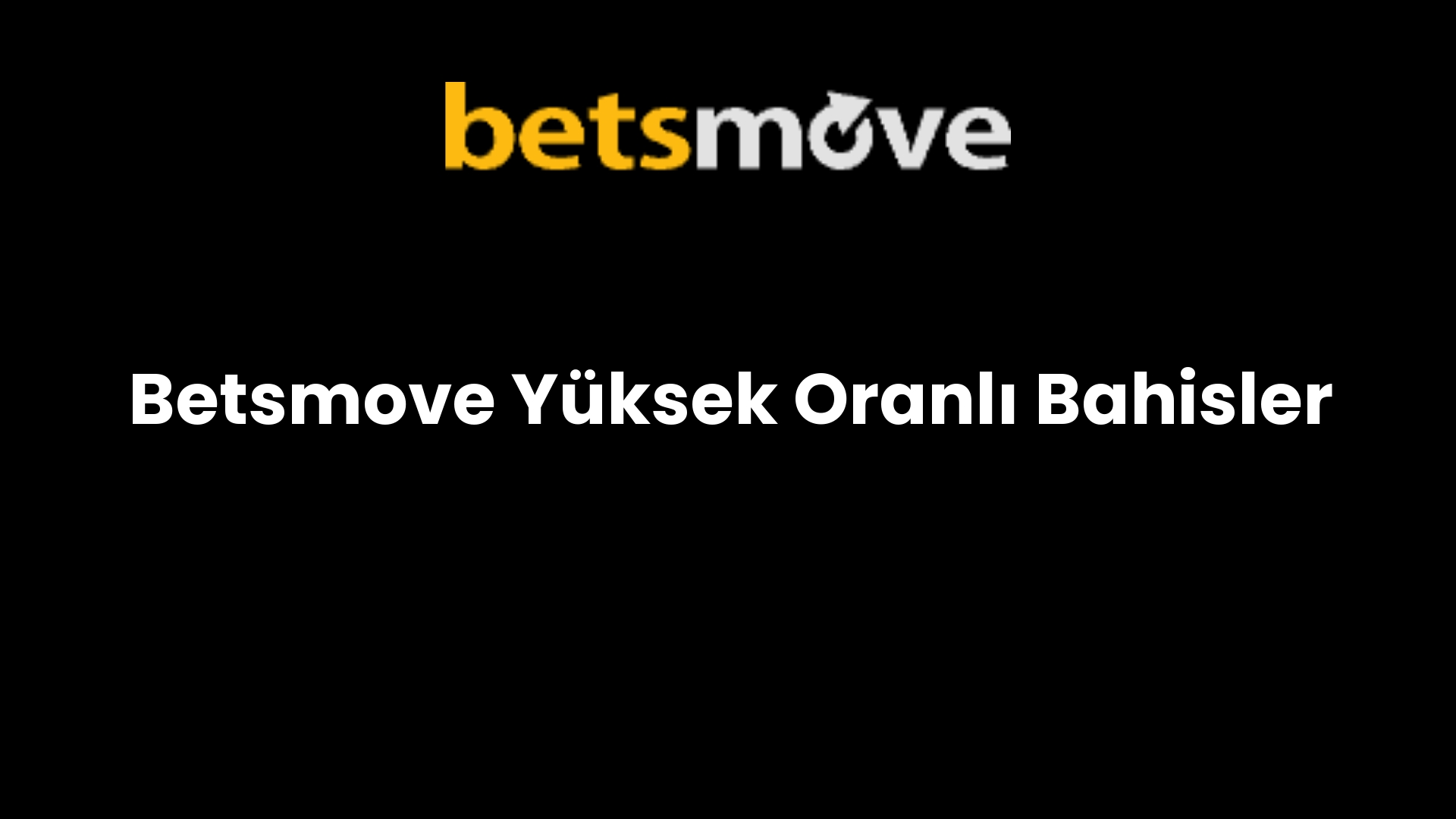 Betsmove Yüksek Oranlı Bahisler